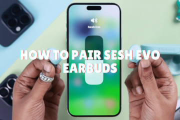 how to pair sesh evo earbuds