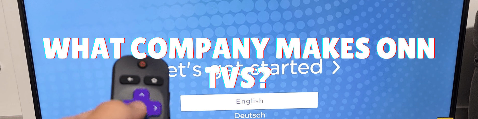 what company makes onn tvs