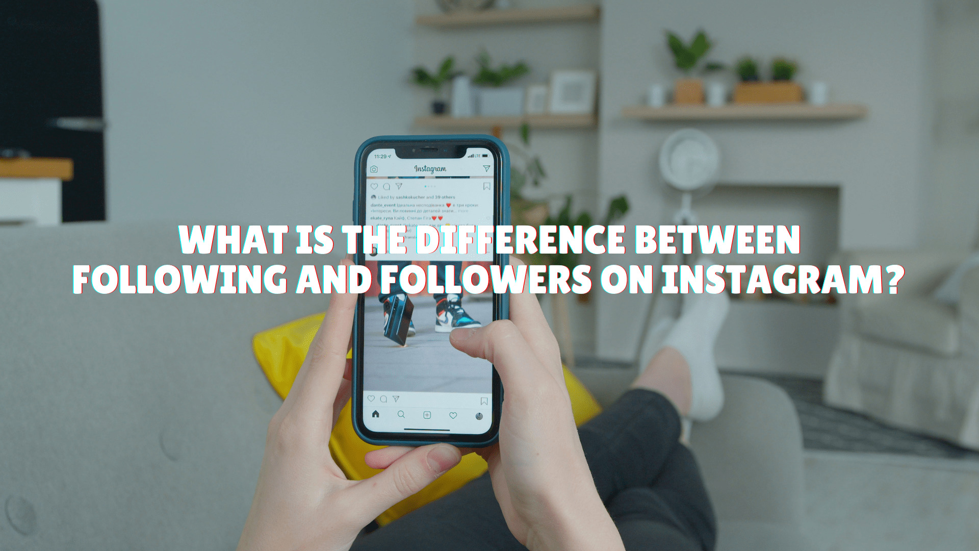 What Is the Difference Between Following and Followers on Instagram?
